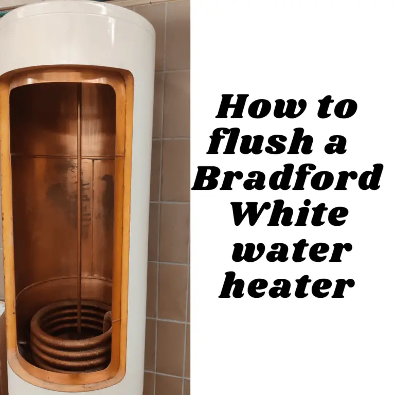 how-to-drain-and-flush-a-bradford-white-water-heater-a-step-by-step