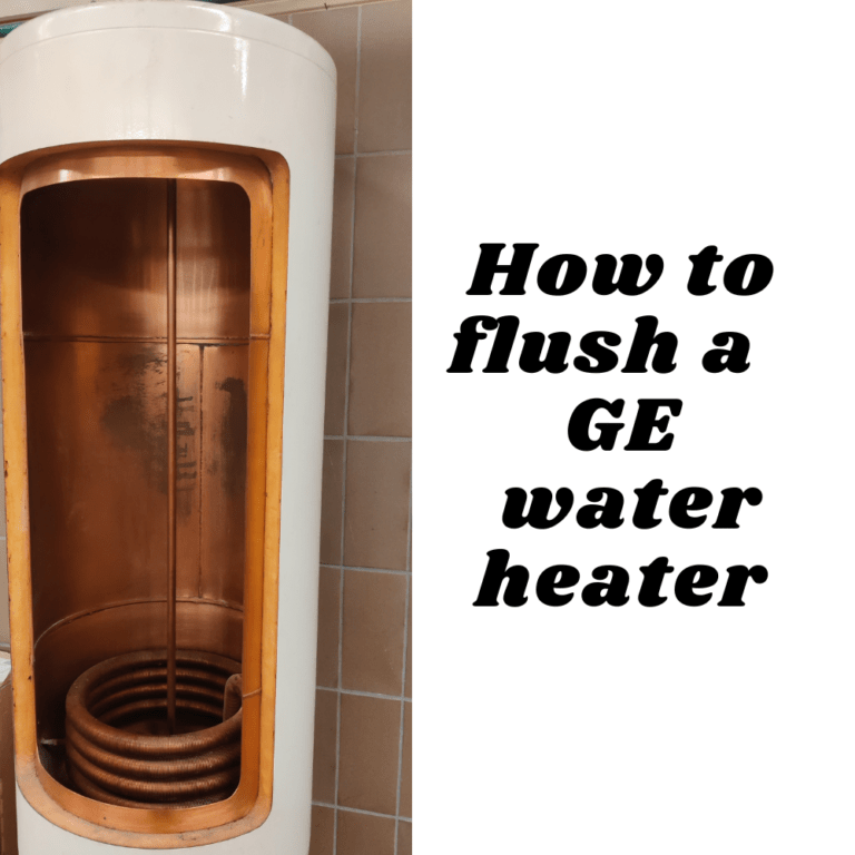 how-to-drain-and-flush-a-ge-water-heater-a-step-by-step-guide