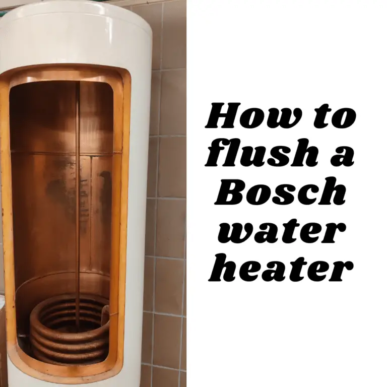 how-to-drain-and-flush-a-bosch-water-heater-a-step-by-step-guide